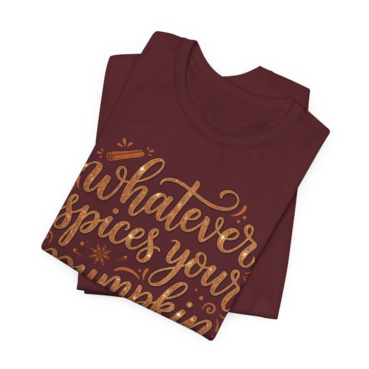 Whatever Spices Your Pumpkin T-Shirt — Fall Pumpkin Spice Graphic Tee