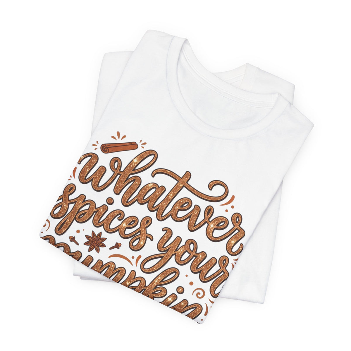 Whatever Spices Your Pumpkin T-Shirt — Fall Pumpkin Spice Graphic Tee
