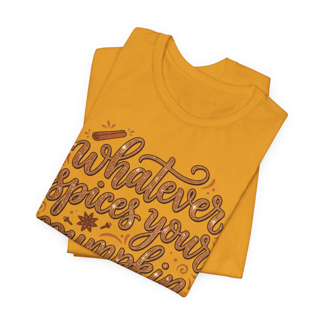 Whatever Spices Your Pumpkin T-Shirt — Fall Pumpkin Spice Graphic Tee