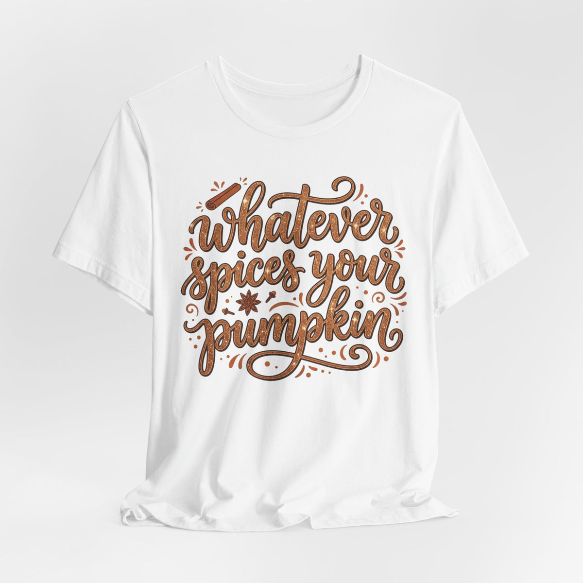 Whatever Spices Your Pumpkin T-Shirt — Fall Pumpkin Spice Graphic Tee