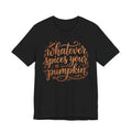 Whatever Spices Your Pumpkin T-Shirt — Fall Pumpkin Spice Graphic Tee
